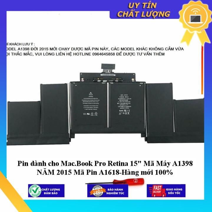 Pin dùng cho Mac.Book Pro Retina 15&quot; Mã Máy A1398 NĂM 2015 Mã Pin A1618 - Hàng Nhập Khẩu New Seal