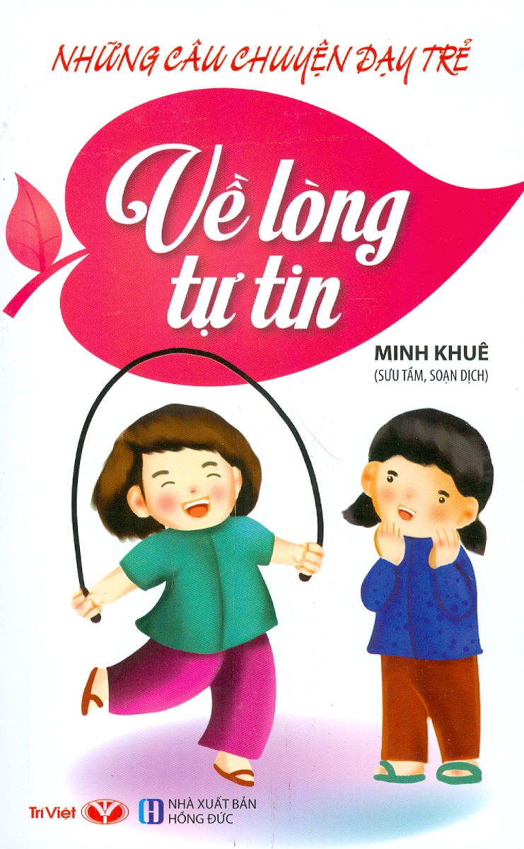 Những Câu Chuyện Dạy Trẻ Về Lòng Tự Tin (Tái bản)