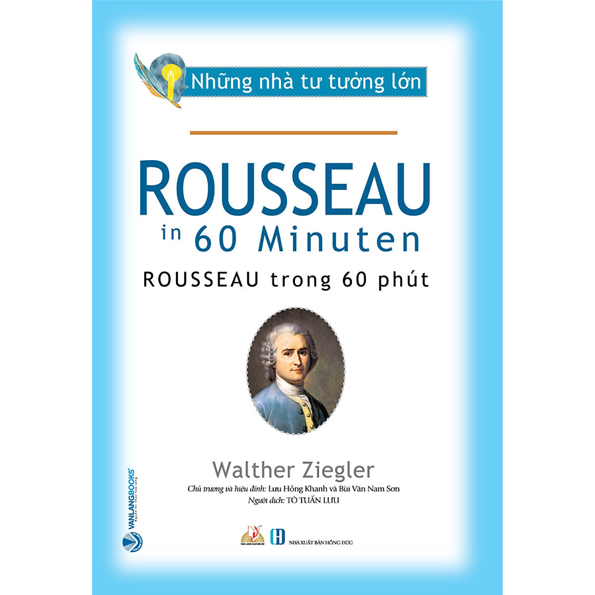 (Bộ 9 Cuốn) Những Nhà Tư Tưởng Lớn Trong 60 Phút - Phần 1 - Adam Smith, Kant, Rousseau, Hegel, Sartre, Heidegger, Habermas, Nietzsche, Freud - (bìa mềm)