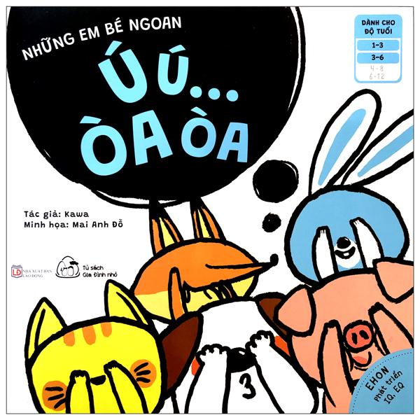 Ehon Những Em Bé Ngoan - Ú Ú... Òa Òa