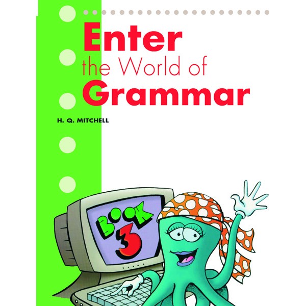 MM Publications: Sách học tiếng Anh - Luyện ngữ pháp - Enter The World Of Grammar Book 3