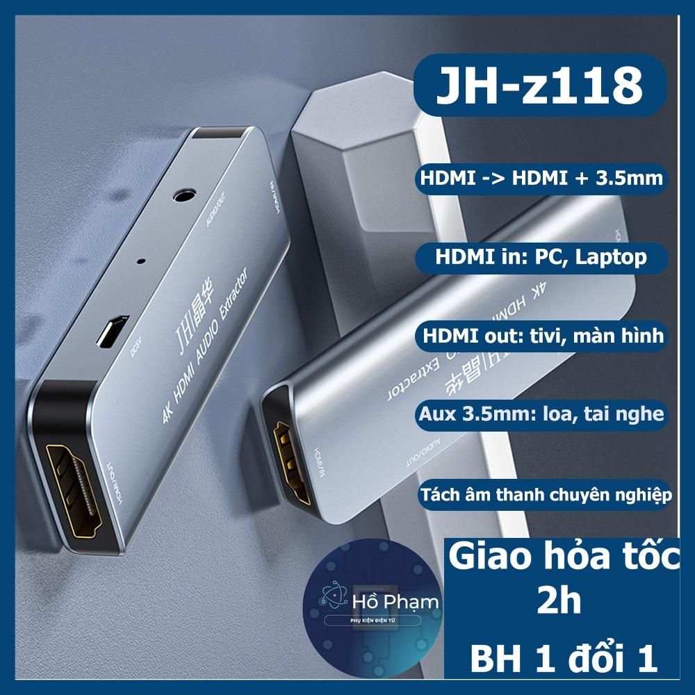 Bộ tách âm thanh JH Z118 từ HDMI ra ngõ âm thanh Aux 3.5mm + HDMI, hỗ trợ HDMI 4k60hz - Hồ Phạm