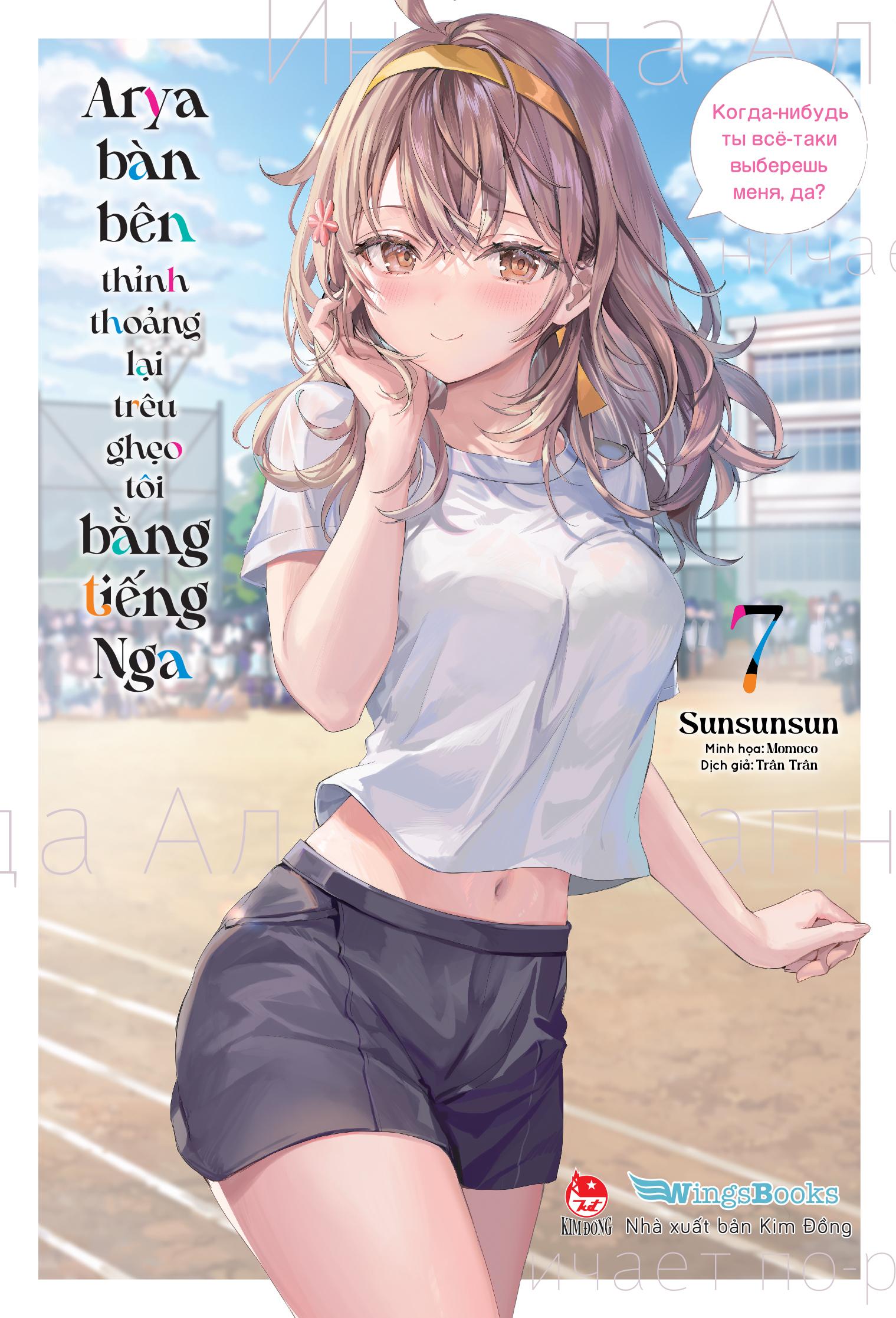 Sách - Arya Bàn Bên Thỉnh Thoảng Lại Trêu Ghẹo Tôi Bằng Tiếng Nga - Tập 7 - Tặng Kèm Bookmark Bế Hình + Bìa Áo Bonus