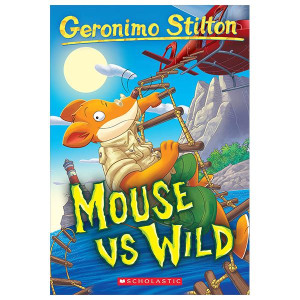 Sách ngoại văn: Geronimo Stilton - Book 82 - Mouse Vs Wild