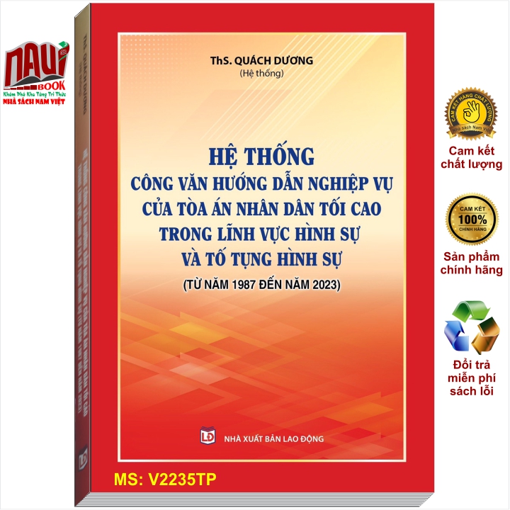 Hệ Thống Công Văn Hướng Dẫn Nghiệp Vụ Của Tòa Án Nhân Dân Tối Cao Trong Lĩnh Vực Hình Sự và Tố Tụng Hình Sự từ năm 1987 đến năm 2023 (V2235TP)