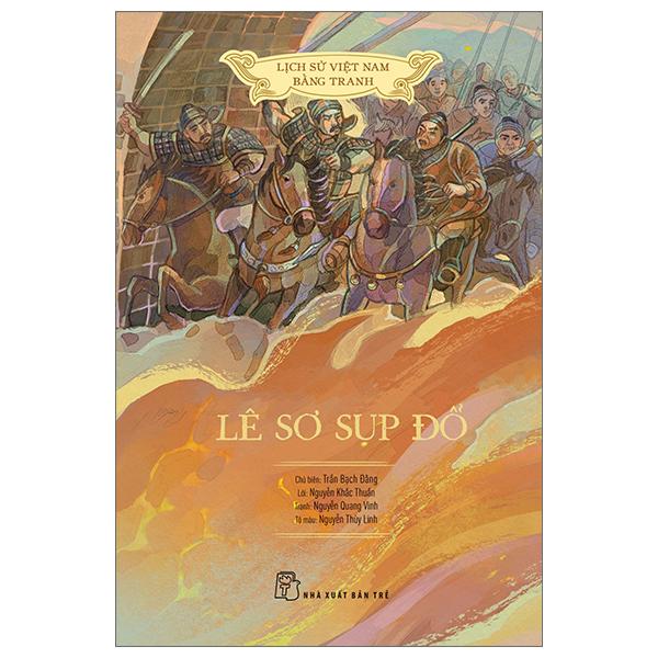 Lịch Sử Việt Nam Bằng Tranh - Lê Sơ Sụp Đổ (Bản Màu) (Tái Bản 2023)