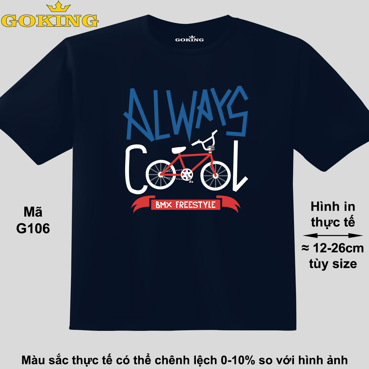 ALWAYS COOL, mã G106. Áo thun đẹp cho cả gia đình. Áo phông hàng hiệu Goking, công nghệ in Nhật Bản siêu nét. Form unisex cho nam nữ, trẻ em, bé trai gái.