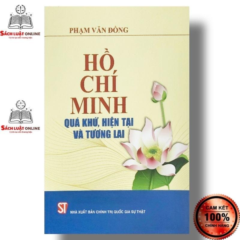 Sách - Hồ Chí Minh quá khứ hiện tại và tương lai