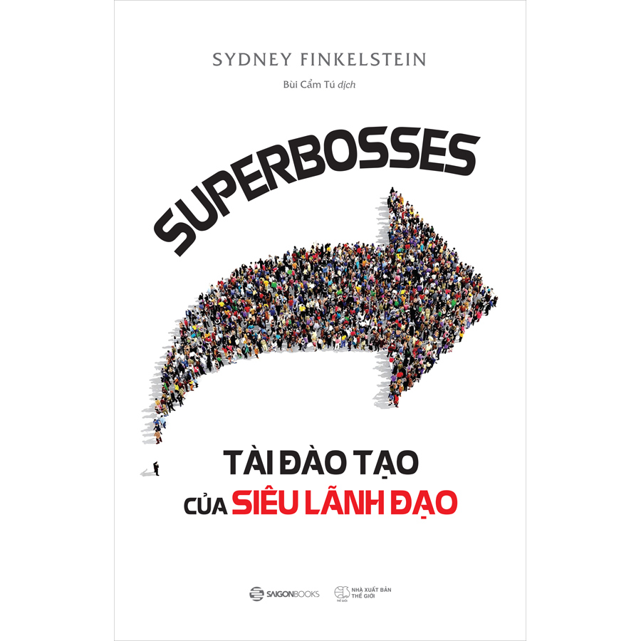 Superbosses - Tài Đào Tạo Của Siêu Lãnh Đạo Saigon Books