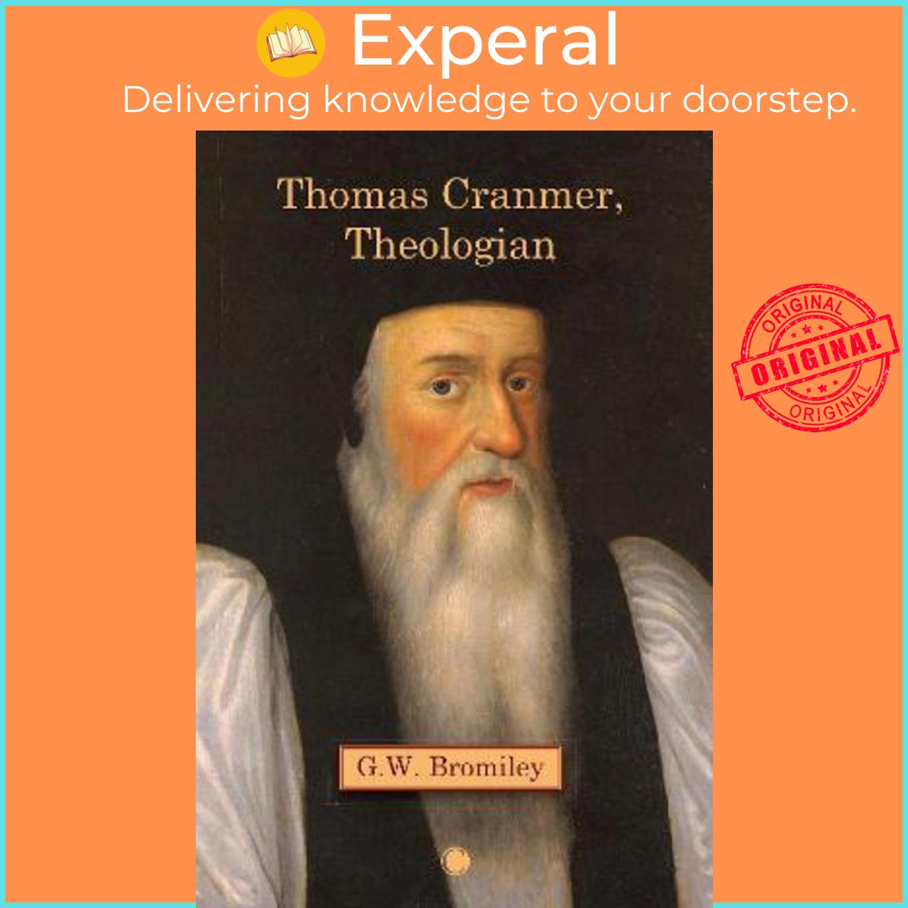 Sách - Thomas Cranmer, Theologian by G.W. Bromiley