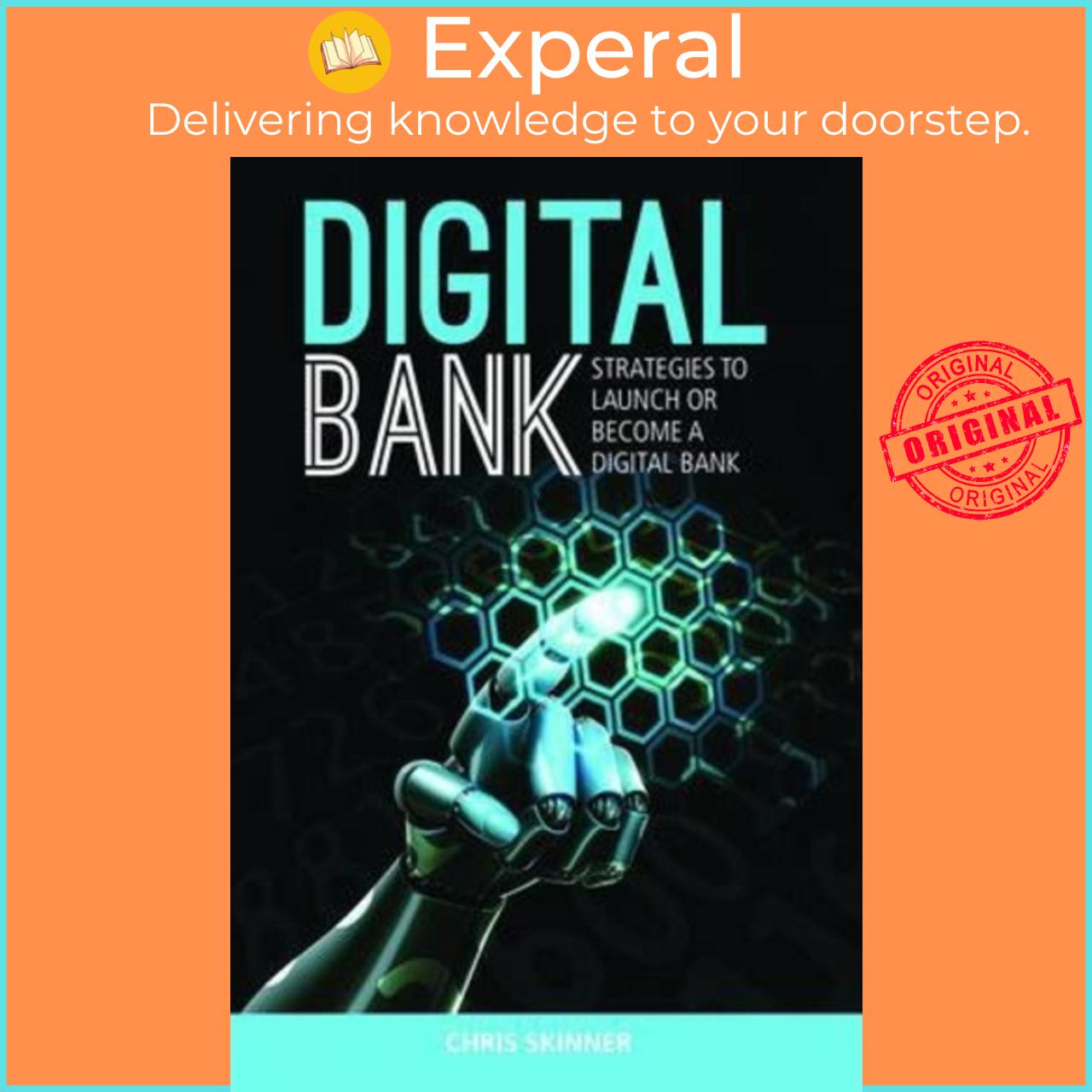 Sách - Digital Bank: Strategies To Succeed As A Digital Bank by Chris Skinner