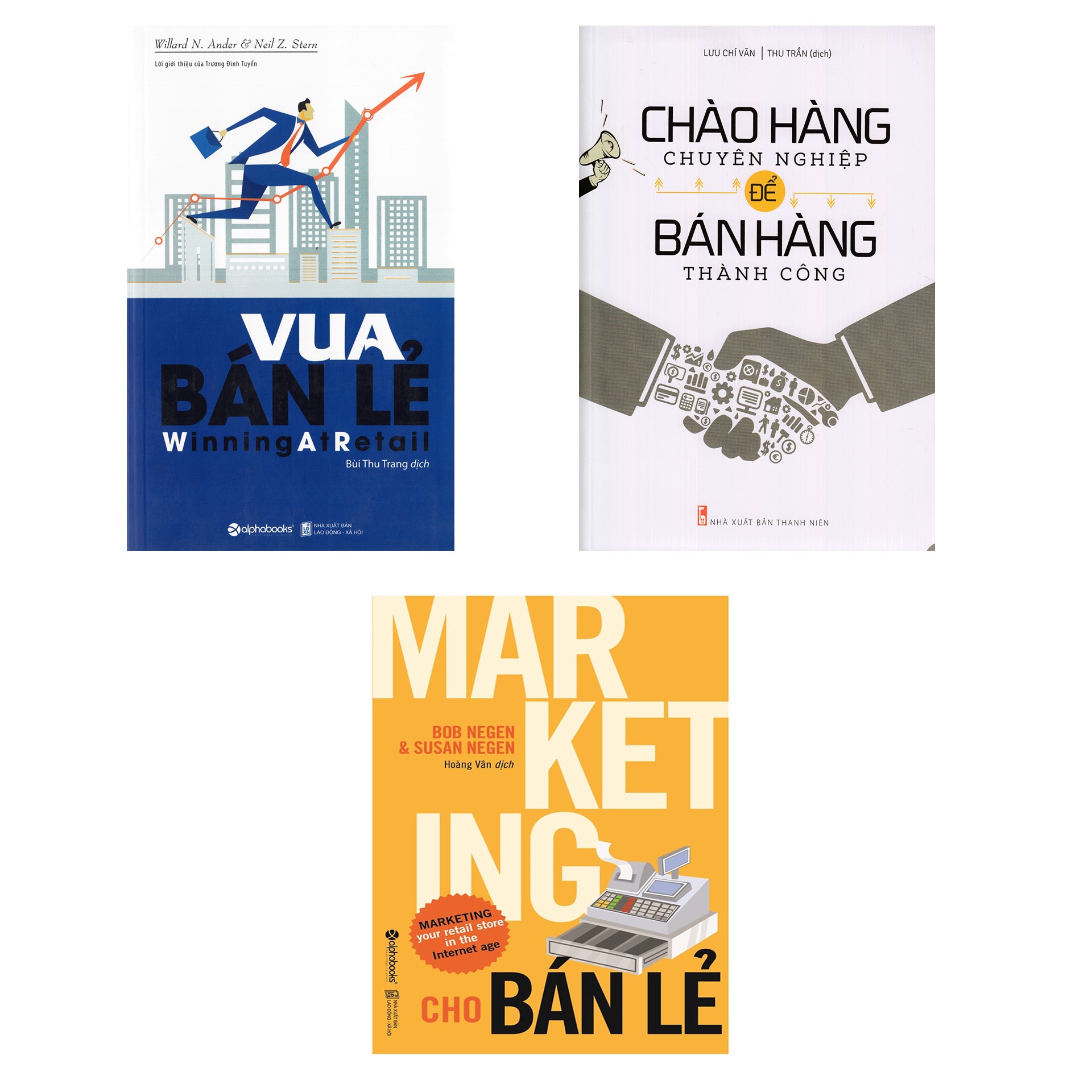 Combo Sách Marketing - Bán Hàng : Marketing Cho Bán Lẻ  + Vua Bán Lẻ - Chiến Lược Thống Lĩnh Thị Trường Bán Lẻ  + Chào Hàng Chuyên Nghiệp Để Bán Hàng Thành Công