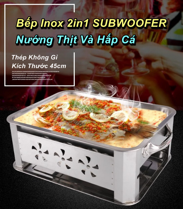 Bếp Hấp Nướng Cá 2in1 SUBWOOFER Dual INOX 304 Cao Cấp - Home and Garden