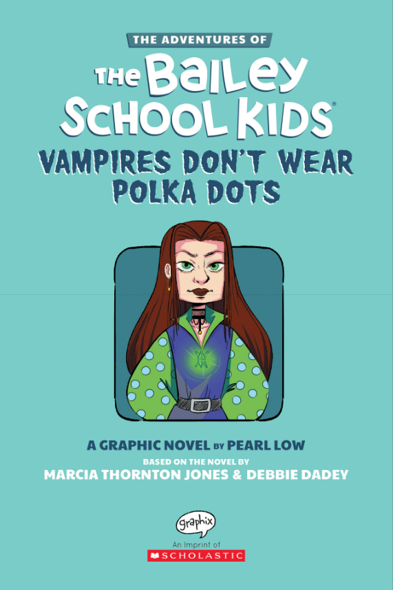 The Adventures Of The Bailey School Kids #1: Vampires Don't Wear Polka Dots