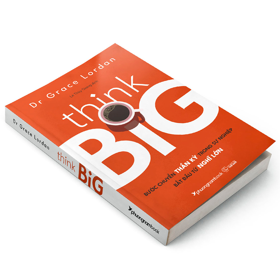 Think Big-Bước Chuyển Thần Kỳ Trong Sự Nghiệp Bắt Đầu Từ Nghĩ Lớn