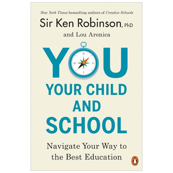 You, Your Child, And School : Navigate Your Way To The Best Education