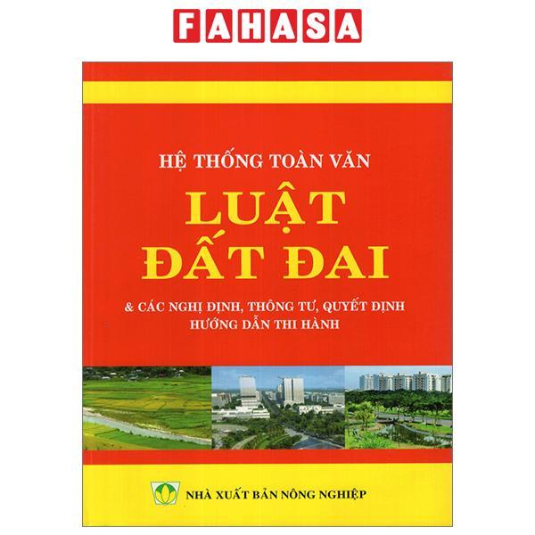 Hệ Thống Toàn Văn Luật Đất Đai Và Các Nghị Định, Thông Tư, Quyết Định Hướng Dẫn Thi Hành