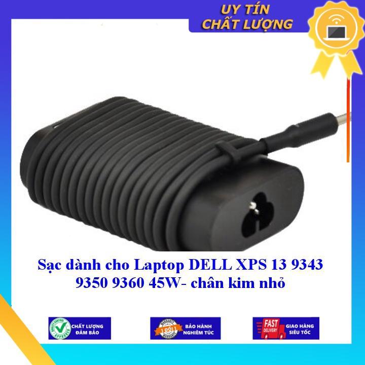 Sạc dùng cho Laptop DELL XPS 13 9343 9350 9360 45W- chân kim nhỏ - Hàng Nhập Khẩu New Seal