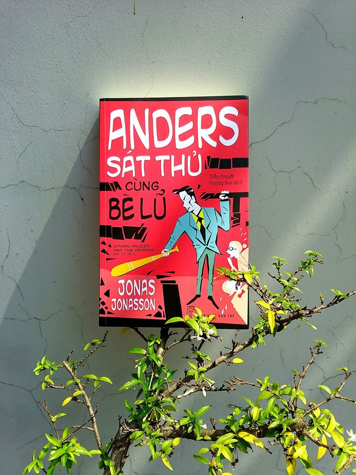 Combo 2 Cuốn Tiểu Thuyết Đình Đám Nhất Của Jonas Jonasson: Anders Sát Thủ Cùng Bè Lũ + Ông Trăm Tuổi Trèo Qua Cửa Sổ Và Biến Mất
