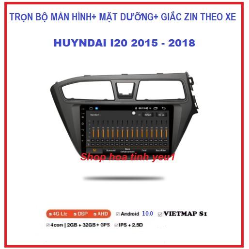 Màn hình android 9 inch theo xe huyndai i20 2015- 2018, màn kết nối wifi hoặc sim 4G TẶNG mặt dưỡng HUYNDAI I20.