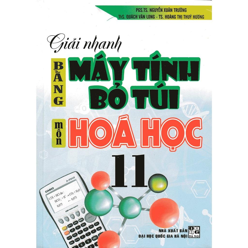 Sách-Giải Nhanh Bằng Máy Tính Bỏ Túi Môn Hóa Học 11