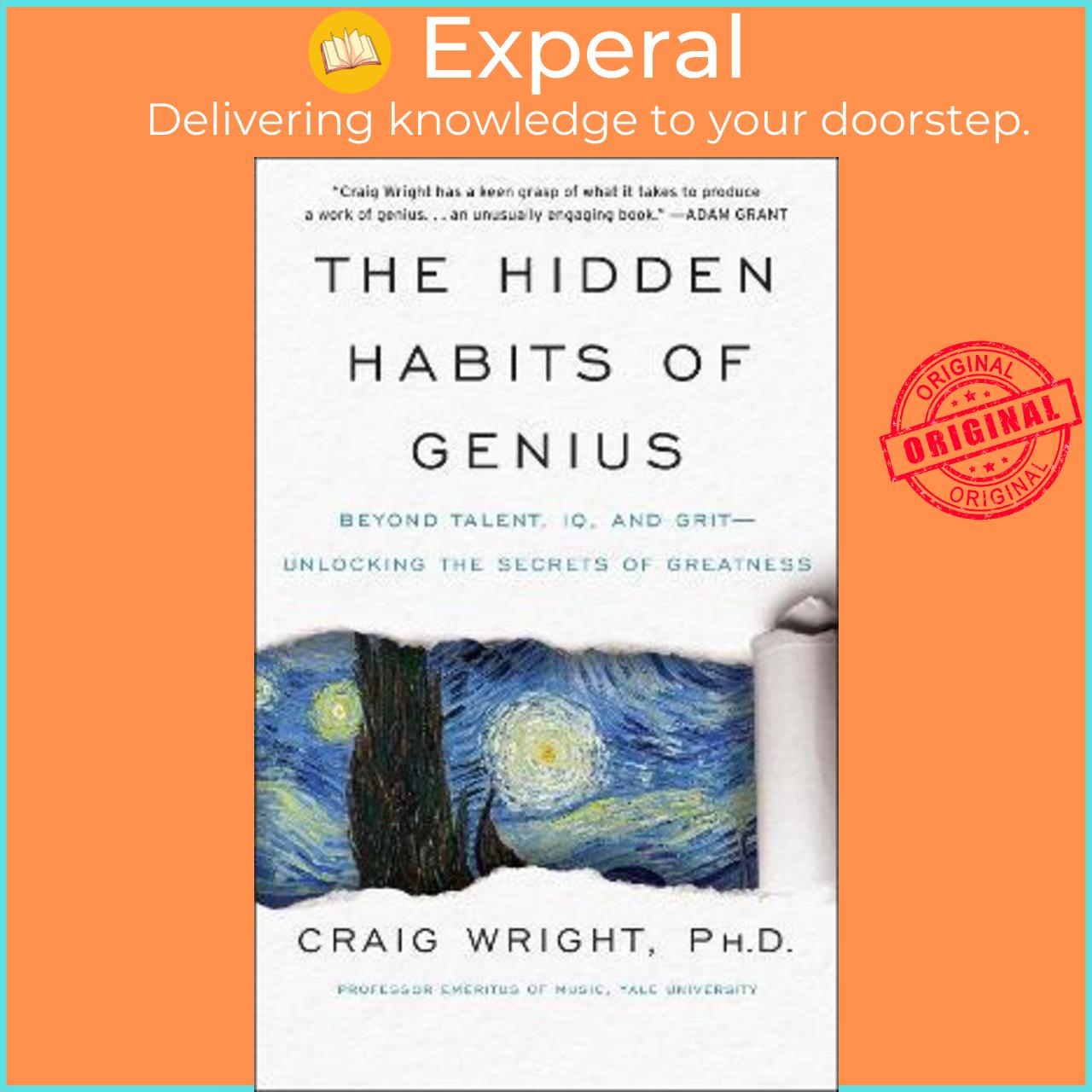 Sách - The Hidden Habits of Genius : Beyond Talent, IQ, and Grit-Unlocking the S by Craig Wright