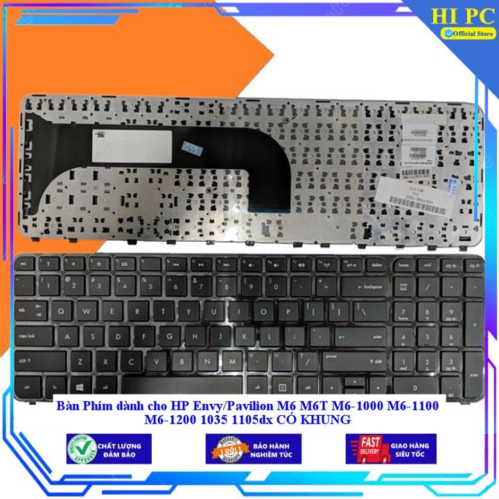 Bàn Phím dành cho HP Envy/Pavilion M6 M6T M6-1000 M6-1100 M6-1200 1035 1105dx CÓ KHUNG - Hàng Nhập Khẩu