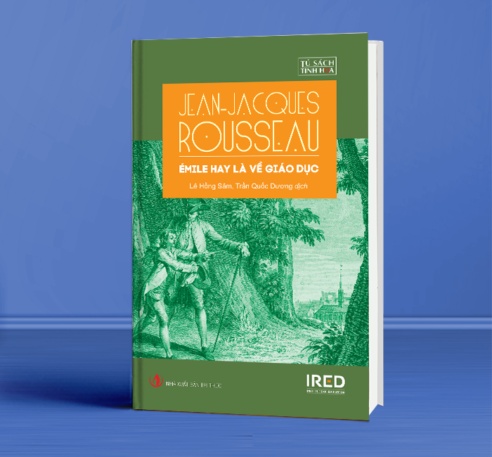 (Bìa Cứng) ÉMILE HAY LÀ VỀ GIÁO DỤC (Émile, ou De l’éducation) - Jean-Jacques Rousseau - Lê Hồng Sâm, Trần Quốc Dương dịch