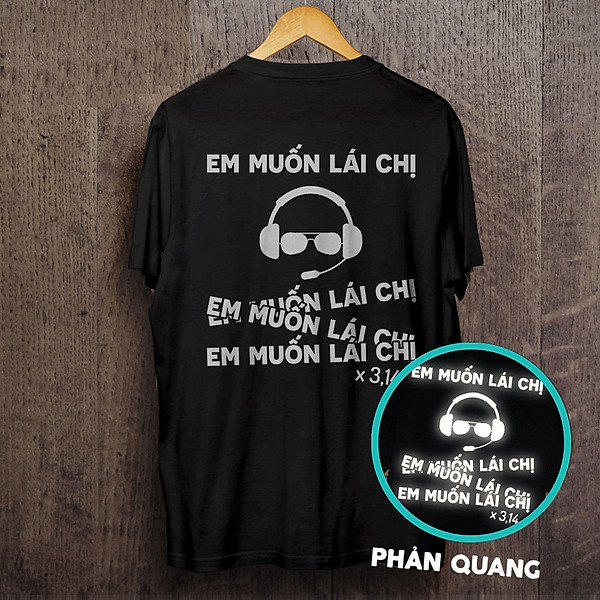 Áo Thun Phản Quang Em muốn lái chị, Áo Thun Cotton 75%, Áo From Rộng, Ao Thun Unisex, thời trang đường phố