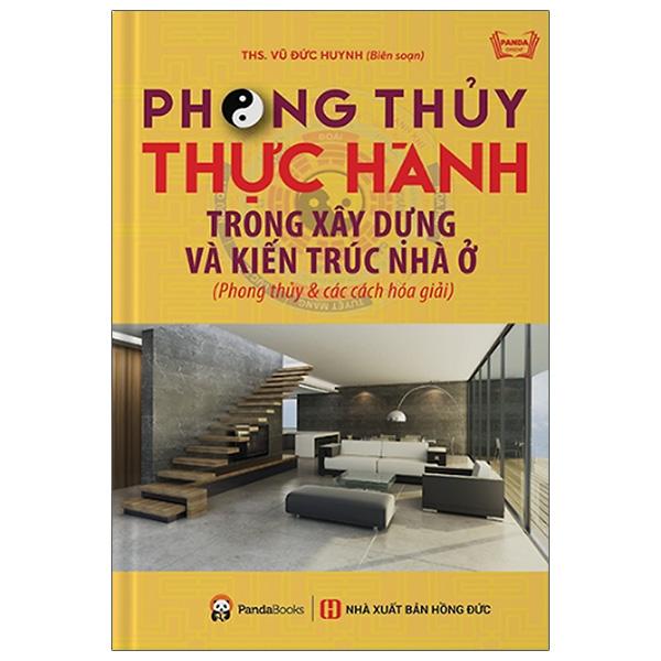 Phong Thủy Thực Hành Trong Xây Dựng Và Kiến Trúc Nhà Ở (Tái Bản 2023)