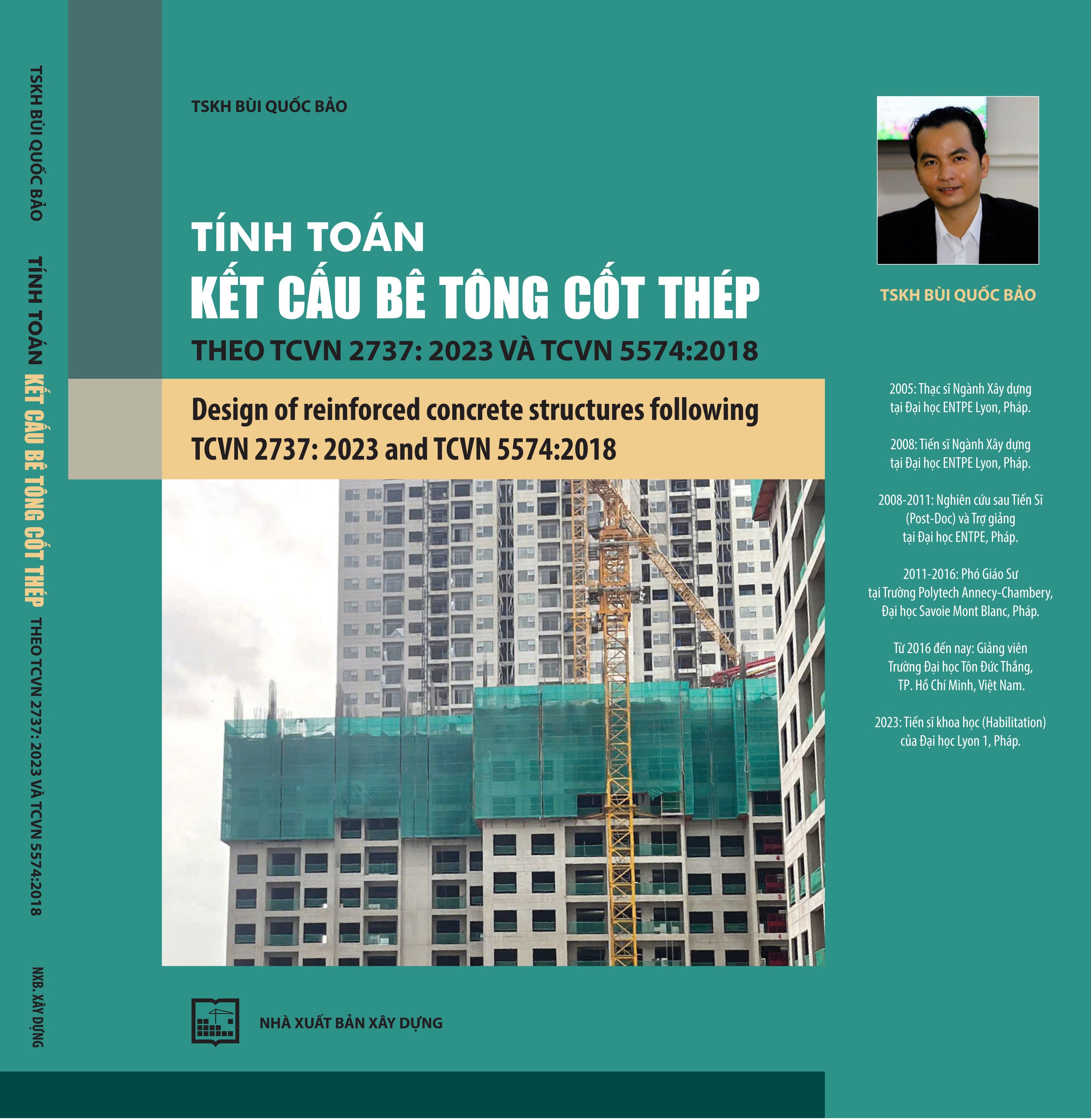 TÍNH TOÁN KẾT CẤU BÊTÔNG CỐT THÉP THEO TCVN 2737:2023 VÀ TCVN 5574:2018 - TSKH. Bùi Quốc Bảo - NXB Xây Dựng