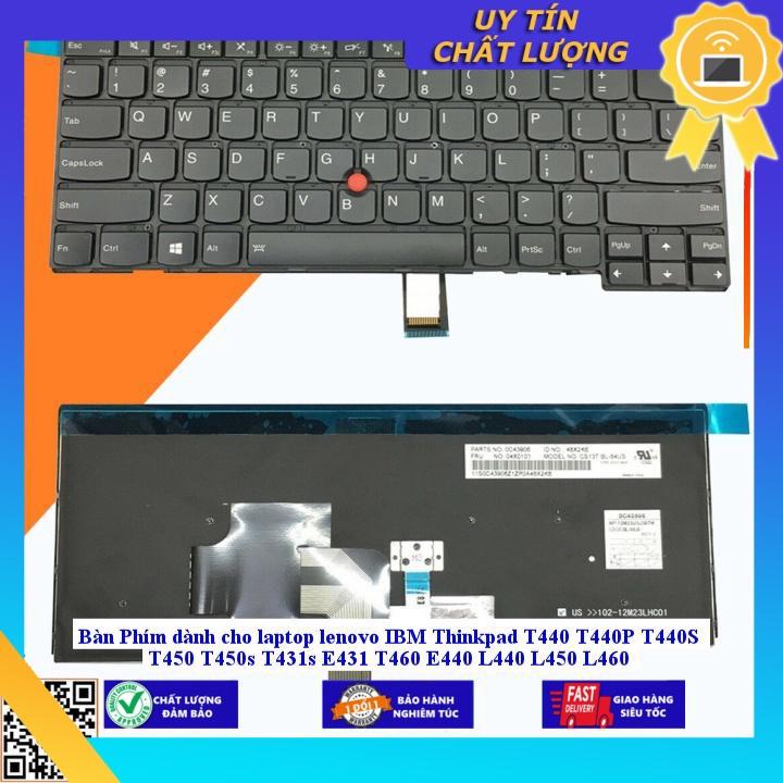 Bàn Phím dùng cho laptop lenovo IBM Thinkpad T440 T440P T440S T450 T450s T431s E431 T460 E440 L440 L450 L460 - Hàng Nhập Khẩu New Seal