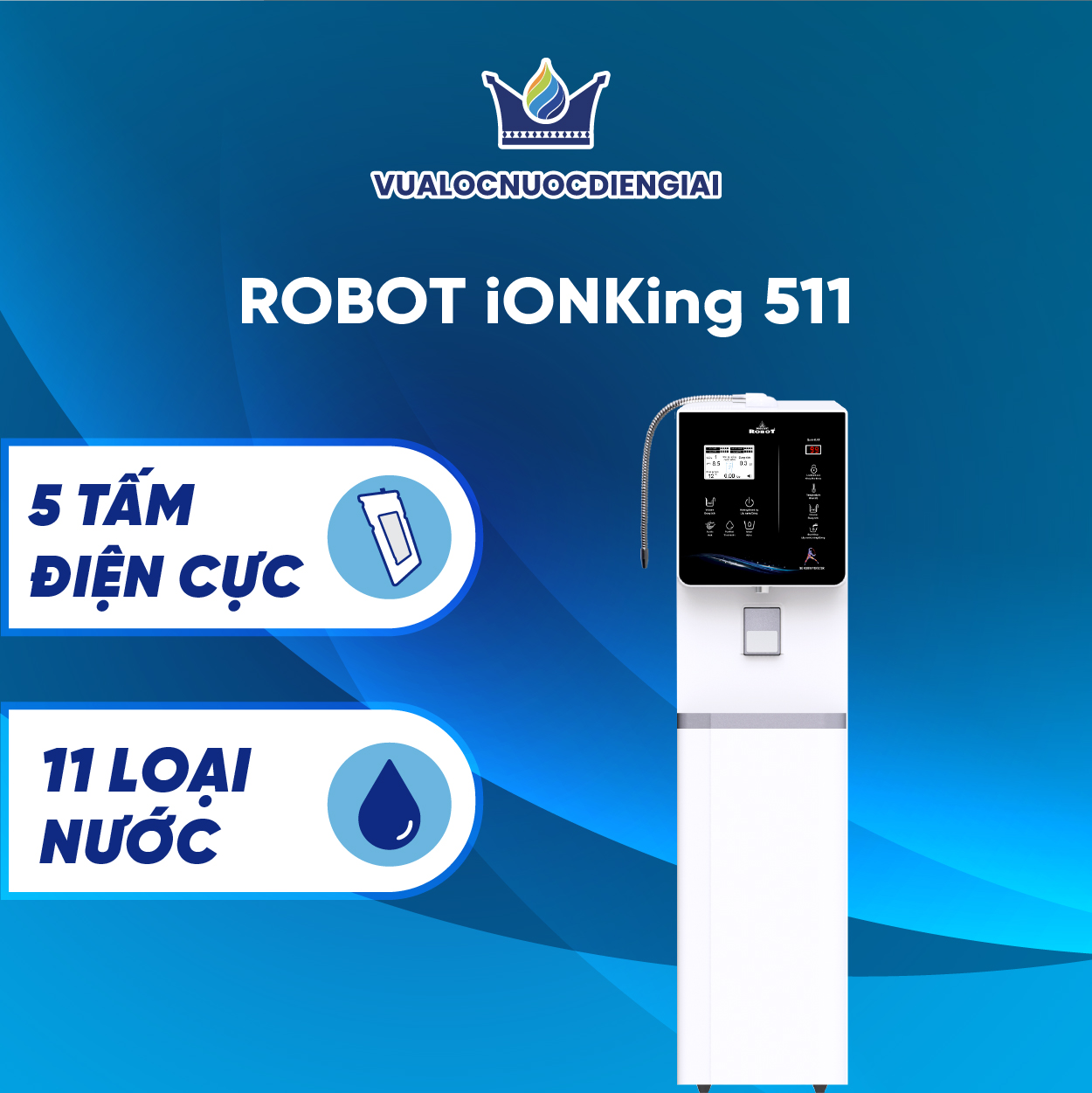 Máy Lọc Nước Điện Giải Ion Kiềm ROBOT IonKing 511 Chế Độ Nóng Nguội Lạnh - Hàng Chính Hãng