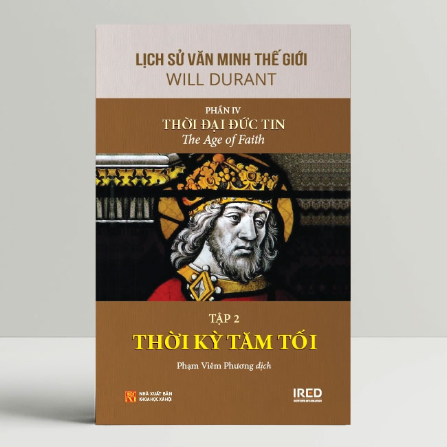 Lịch Sử Văn Minh Thế Giới - Phần IV :Thời Đại Đức Tin