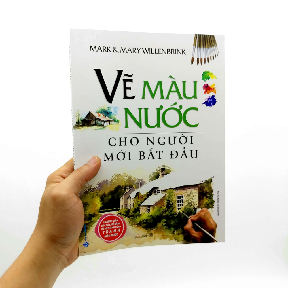 Vẽ Màu Nước Cho Người Mới Bắt Đầu (Tái Bản)