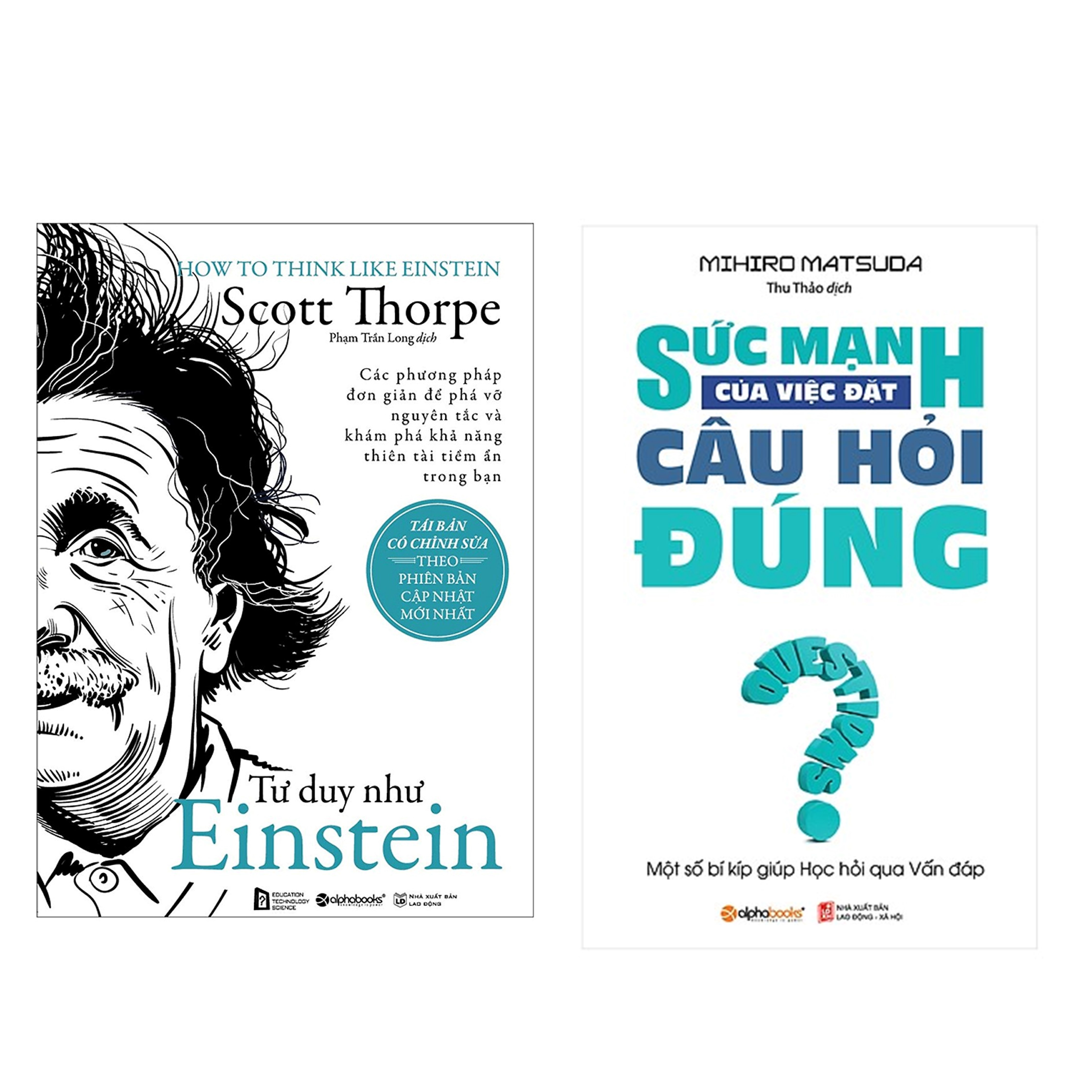 Combo Sách Kĩ Năng Sống: Sức Mạnh Của Việc Đặt Câu Hỏi Đúng + Tư Duy Như Einstein