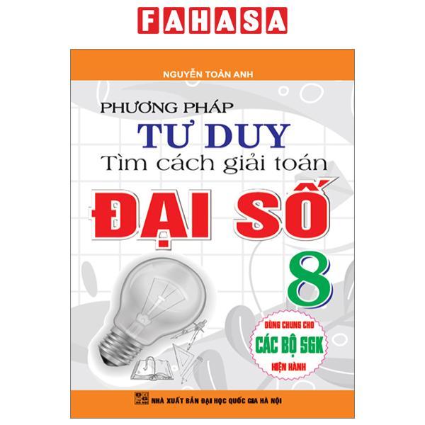 Phương Pháp Tư Duy Tìm Cách Giải Toán Đại Số 8