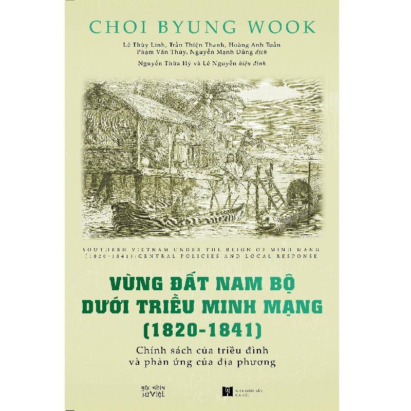 Vùng đất Nam Bộ dưới triều vua Minh Mạng  - Bản Quyền