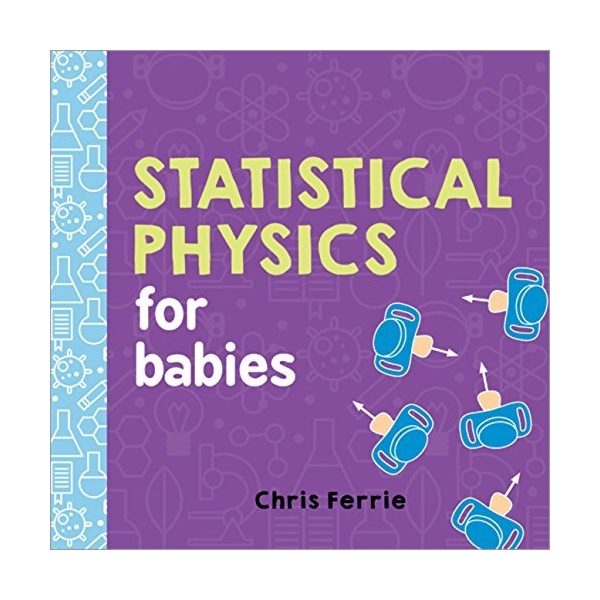 Statistical Physics For Babies: Baby University