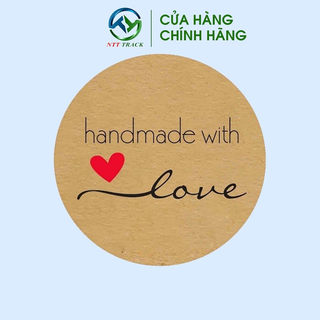 Cuộn 500 tem dán in sẵn chữ" Handmade with love " logo dán - ntttrack