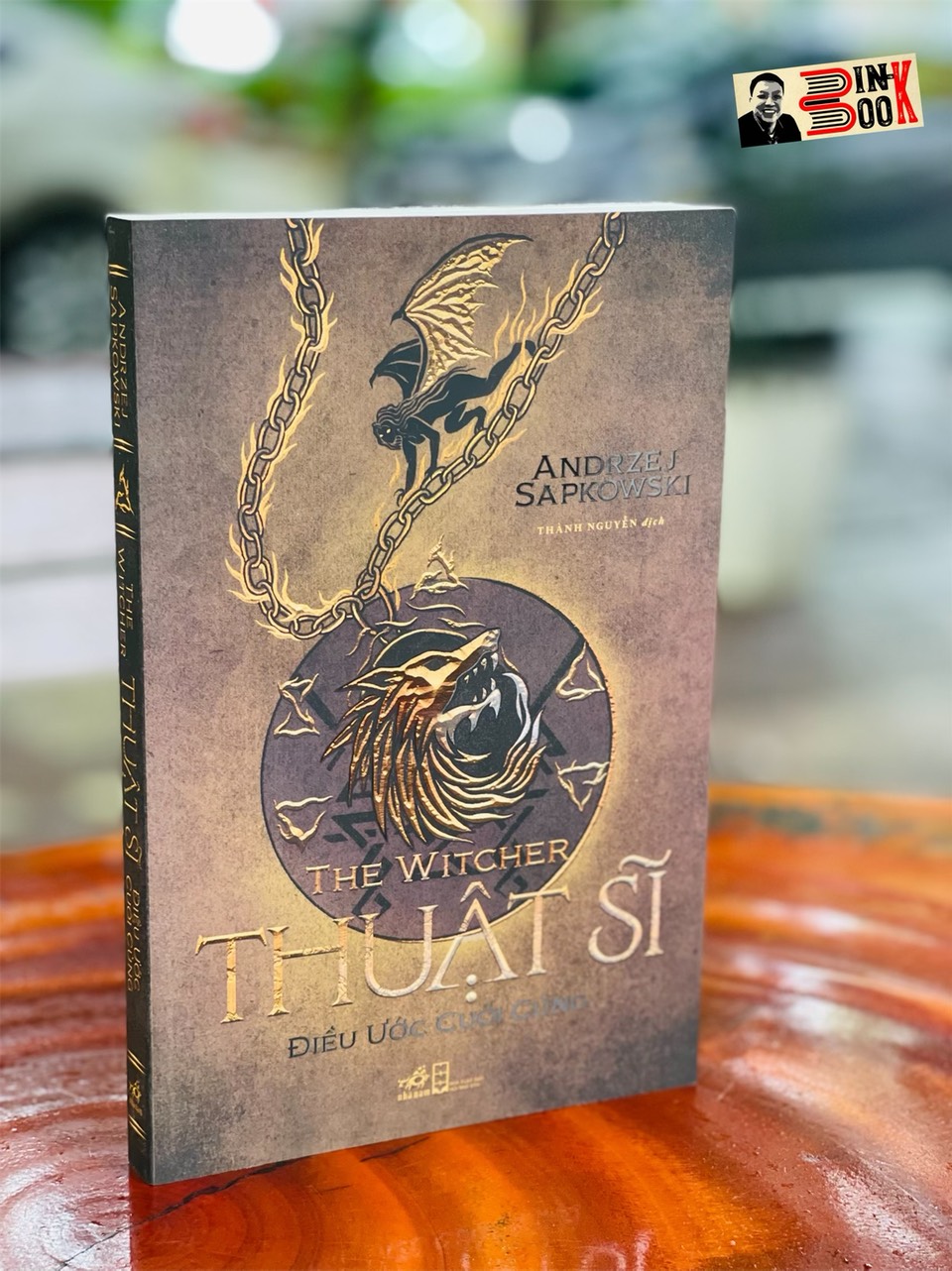 THE WITCHER – THUẬT SĨ, ĐIỀU ƯỚC CUỐI CÙNG – Andrzej Sapkowski – Thành Nguyễn dịch – Nhã Nam – NXB Hội Nhà Văn