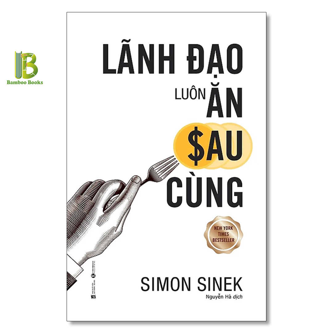 Combo 2 Tác Phẩm Của  Simon Sinek: Lãnh Đạo Luôn Ăn Sau Cùng + Trò Chơi Vô Cực - Chiến Lược Dẫn Đầu Trong Thời Đại Khách Hàng Thông Minh - Tặng Kèm Bookmark Bamboo Books