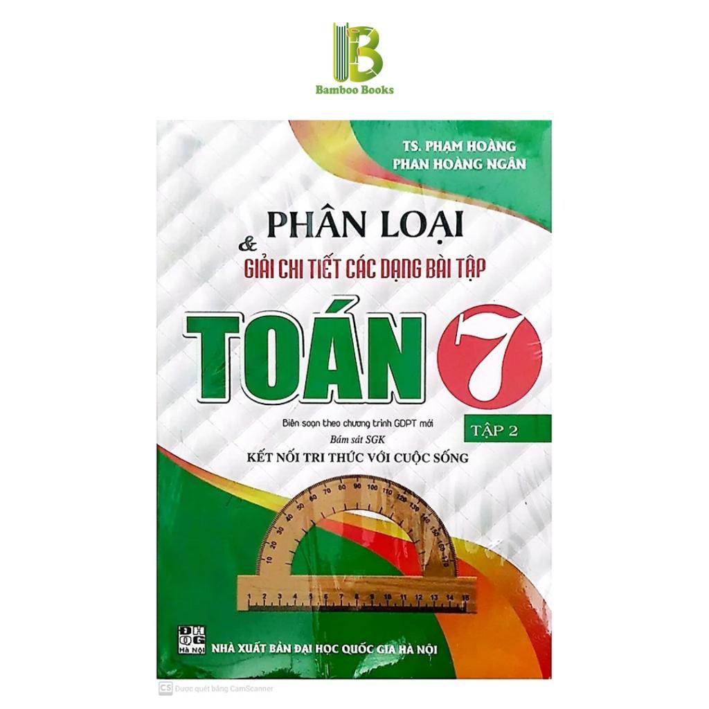 Sách - Phân Loại Và Giải Chi Tiết Các Dạng Bài Tập Toán Lớp 7 - Bám Sát SGK Kết Nối Tri Thức Với Cuộc Sống - Hồng Ân