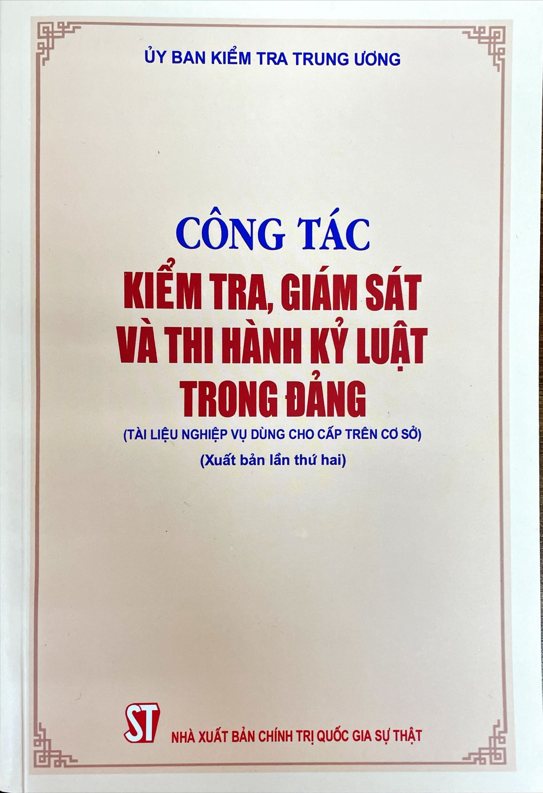 Công Tác Kiểm Tra, Giám Sát Và Thi Hành Kỷ Luật Trong Đảng Tài Liệu Nghiệp Vụ Dùng Cho Cấp Trên Cơ Sở