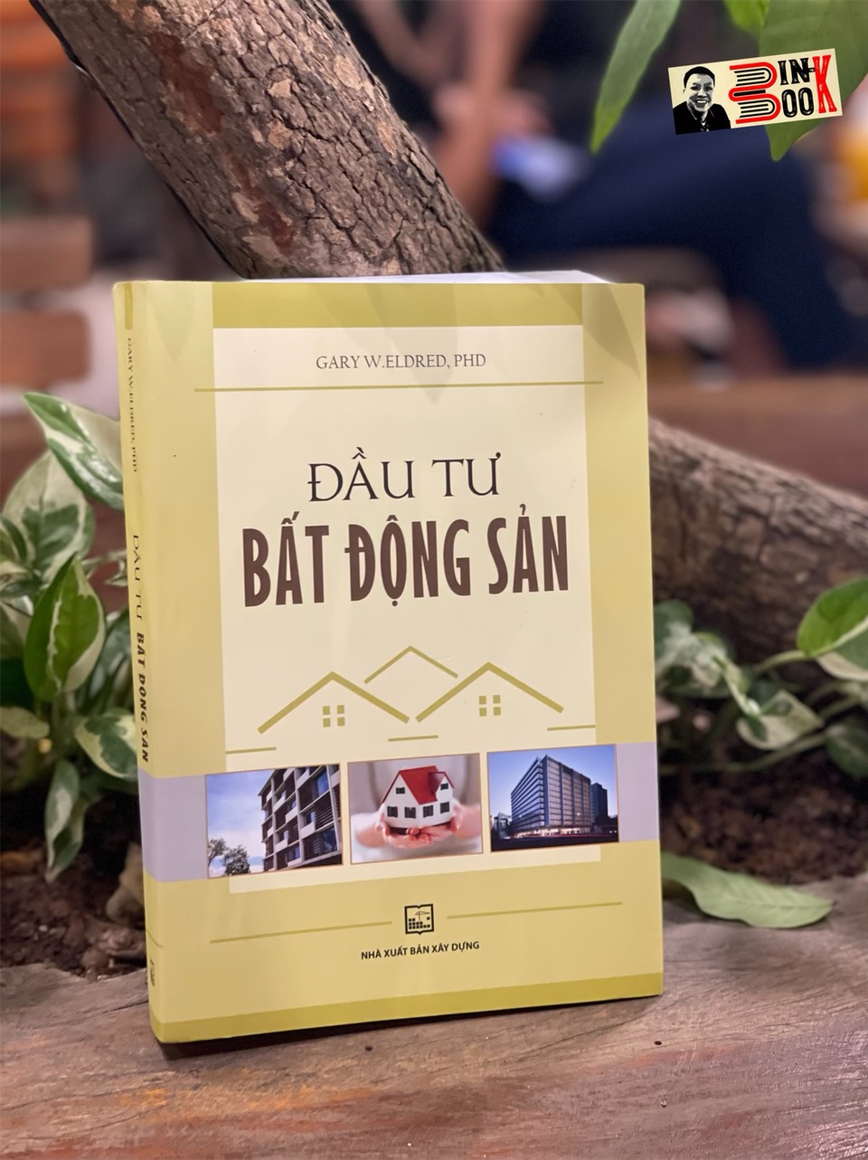 ĐẦU TƯ BẤT ĐỘNG SẢN – Gary W. Eldred – Trần Phương Thảo và Nguyễn Minh Ngọc dịch – NXB Xây Dựng (Bìa mềm)