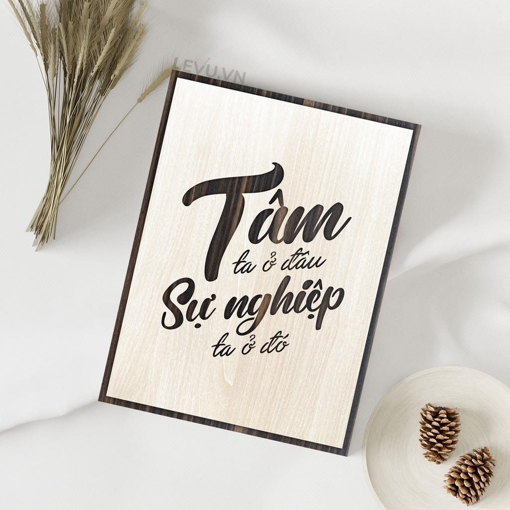 Tranh gỗ treo tường LEVU LV022 "Tâm ta ở đâu sự nghiệp ta ở đó"