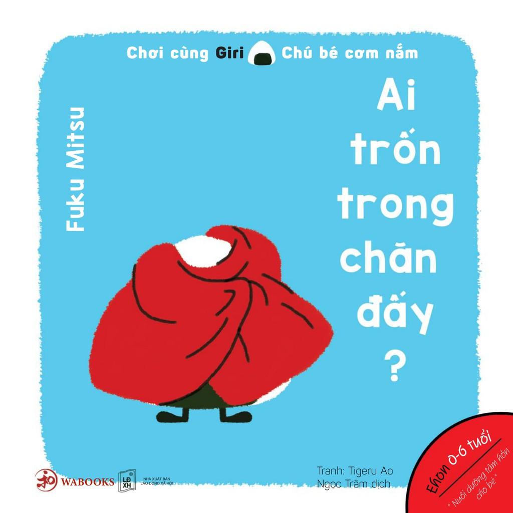 Ehon - Ai trốn trong chăn đấy? - Ehon Nhật Bản dành cho bé từ 0 - 6 tuổi - Bản Quyền