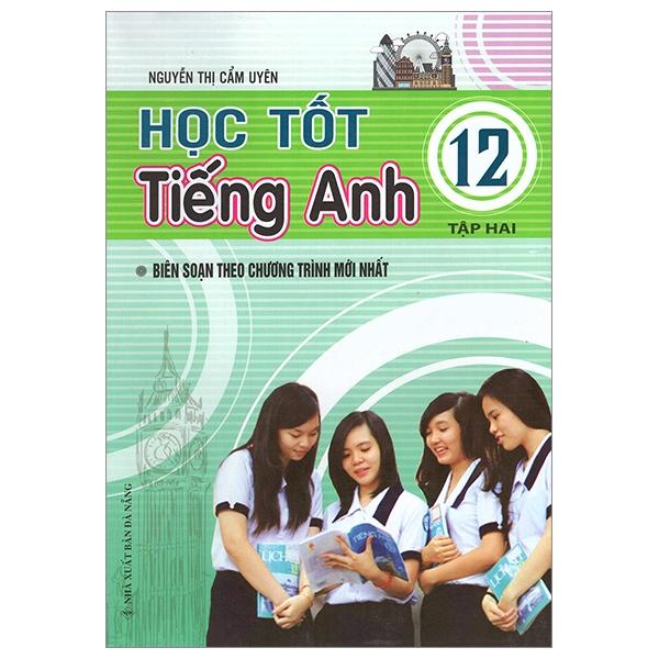 Học Tốt Tiếng Anh Lớp 12 - Tập 2