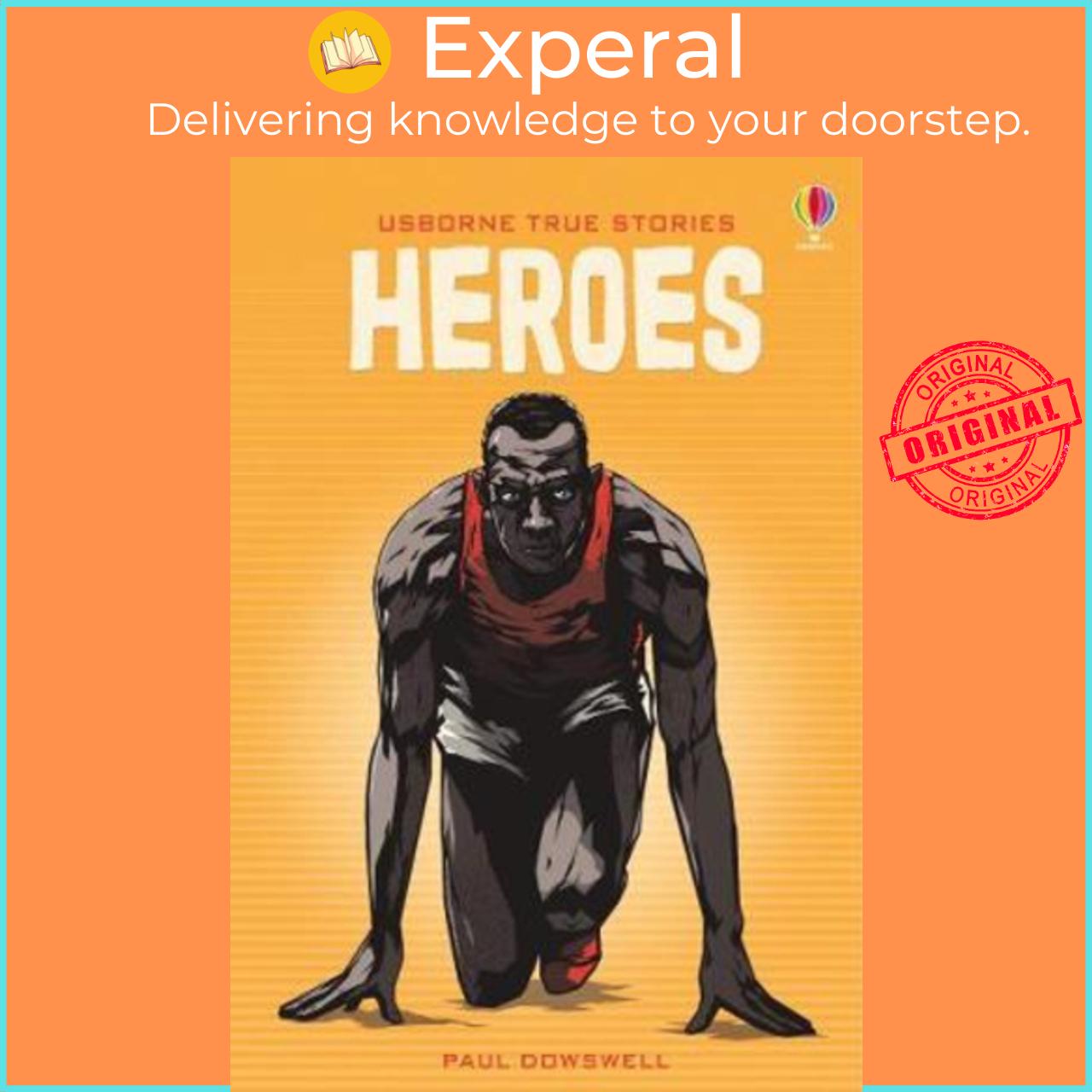 Sách - True Stories of Heroes by Paul Dowswell