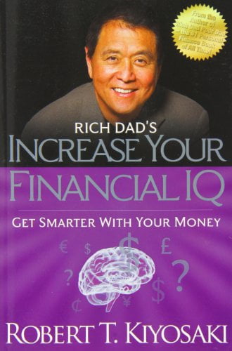 Rich Dad's Increase Your Financial IQ: Get Smarter with Your Money